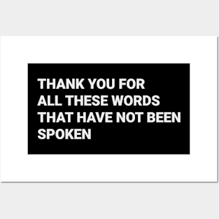 Thank you for all these words that havent been spoken Posters and Art